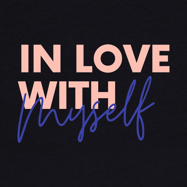 In Love with Myself - self love by Feminist Vibes